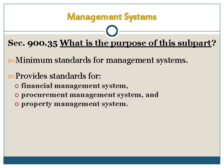 Management Systems Sec. 900. 35 What is the purpose of this subpart? Minimum standards