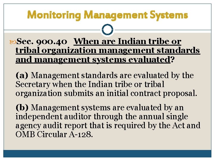 Monitoring Management Systems Sec. 900. 40 When are Indian tribe or tribal organization management