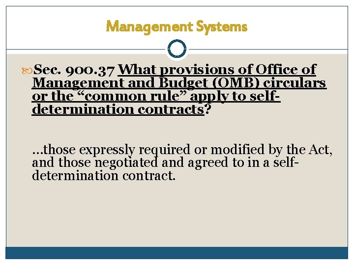 Management Systems Sec. 900. 37 What provisions of Office of Management and Budget (OMB)