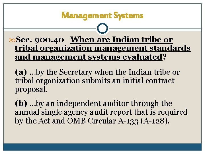 Management Systems Sec. 900. 40 When are Indian tribe or tribal organization management standards