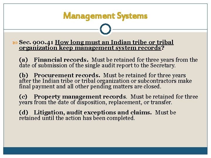 Management Systems Sec. 900. 41 How long must an Indian tribe or tribal organization