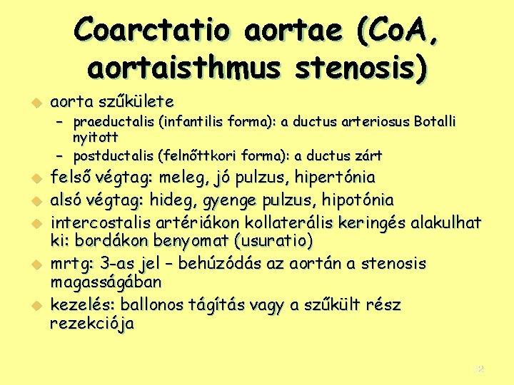 Coarctatio aortae (Co. A, aortaisthmus stenosis) u aorta szűkülete – praeductalis (infantilis forma): a