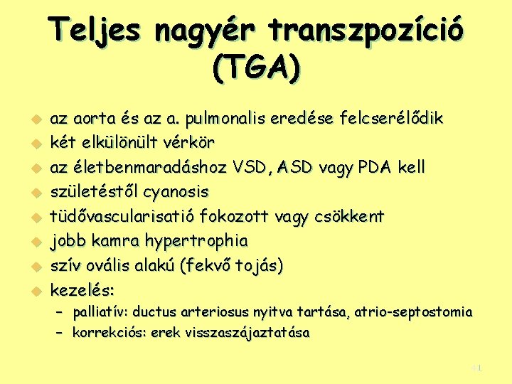 Teljes nagyér transzpozíció (TGA) u u u u az aorta és az a. pulmonalis