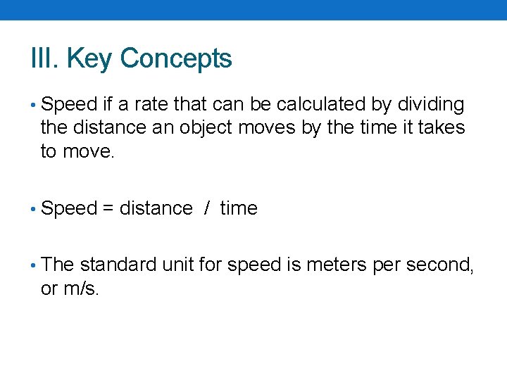 III. Key Concepts • Speed if a rate that can be calculated by dividing III. Key Concepts • Speed if a rate that can be calculated by dividing