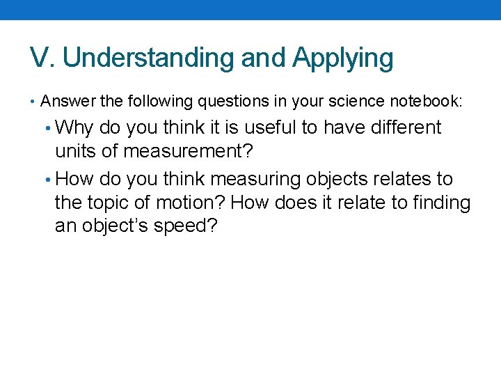 V. Understanding and Applying • Answer the following questions in your science notebook: •