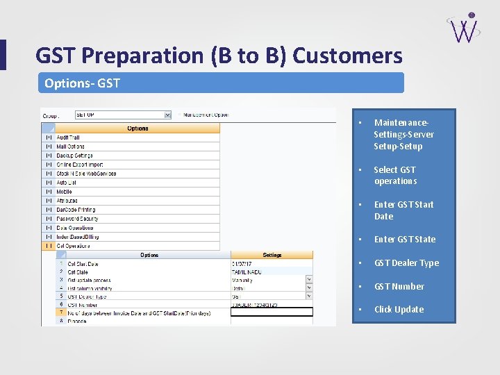 GST Preparation (B to B) Customers Options- GST • Maintenance. Settings-Server Setup-Setup • Select