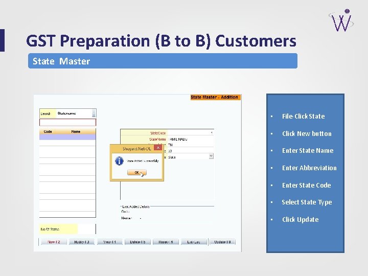 GST Preparation (B to B) Customers State Master • File-Click State • Click New