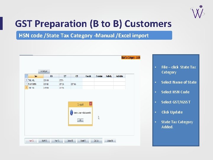 GST Preparation (B to B) Customers HSN code /State Tax Category -Manual /Excel import