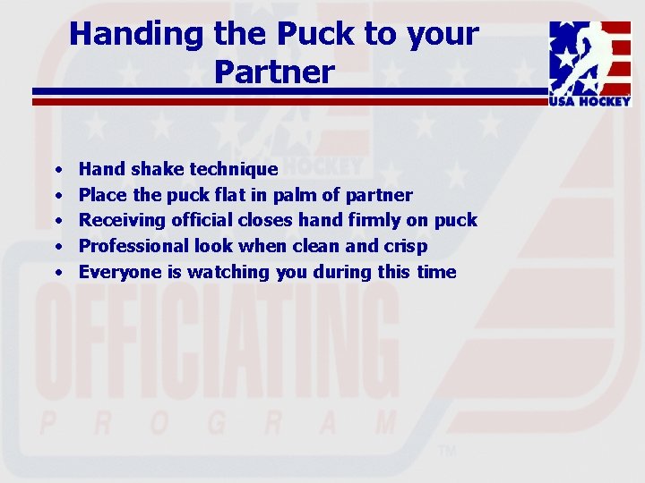 Handing the Puck to your Partner • • • Hand shake technique Place the