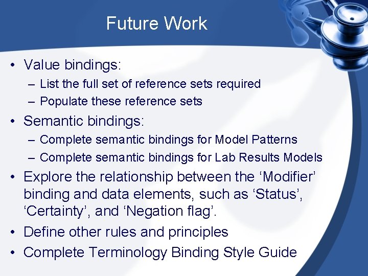 Future Work • Value bindings: – List the full set of reference sets required