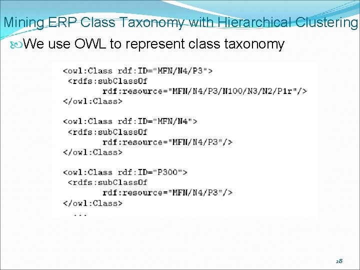 Mining ERP Class Taxonomy with Hierarchical Clustering We use OWL to represent class taxonomy