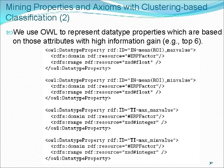 Mining Properties and Axioms with Clustering-based Classification (2) We use OWL to represent datatype