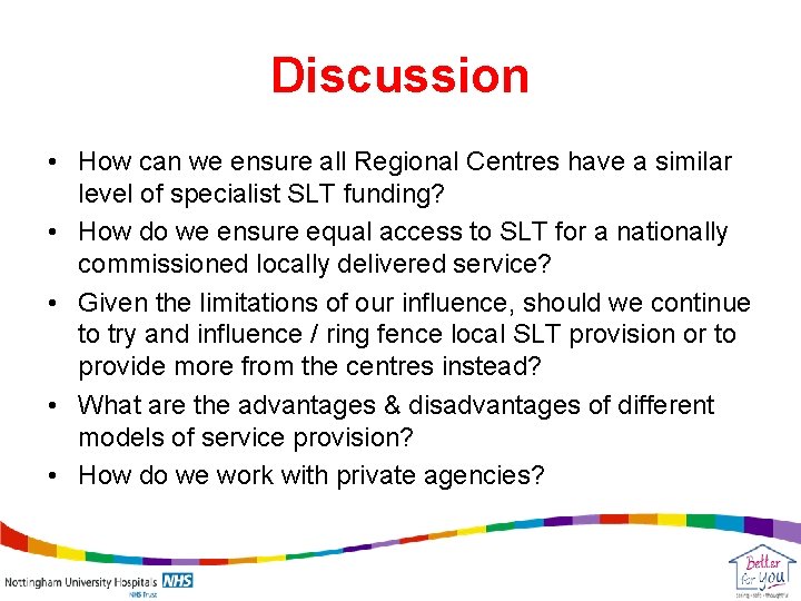 Discussion • How can we ensure all Regional Centres have a similar level of