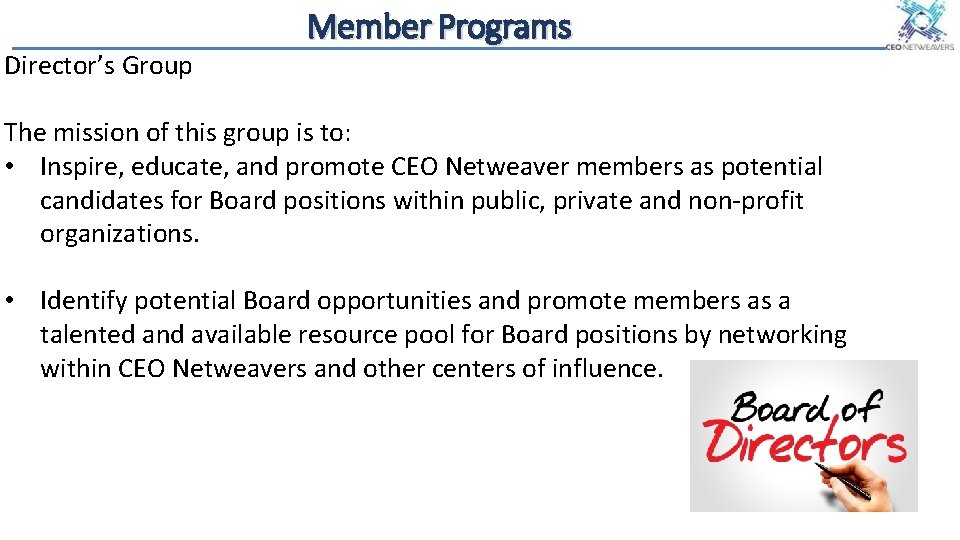 Director’s Group Member Programs The mission of this group is to: • Inspire, educate,