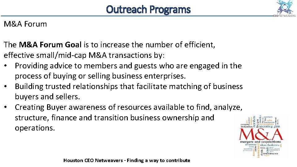 Outreach Programs M&A Forum The M&A Forum Goal is to increase the number of