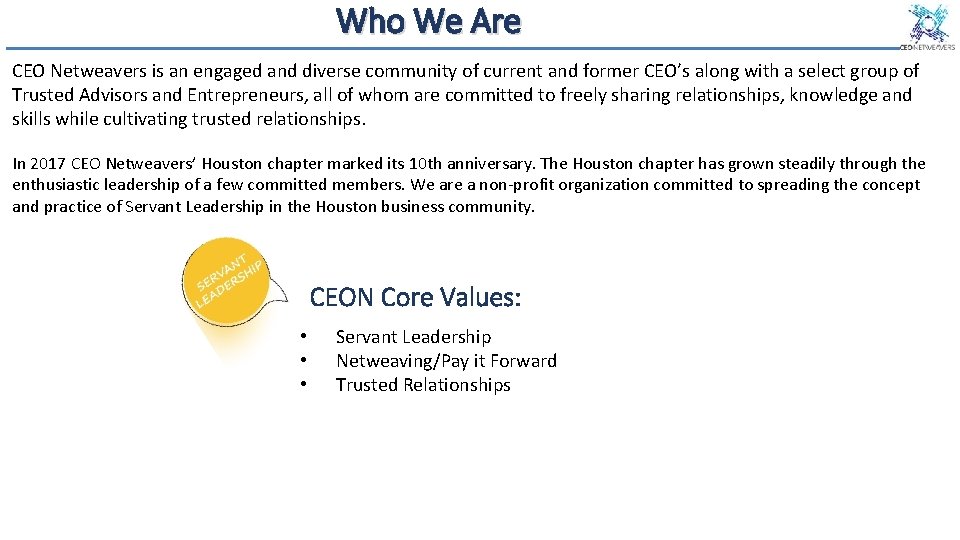 Who We Are CEO Netweavers is an engaged and diverse community of current and