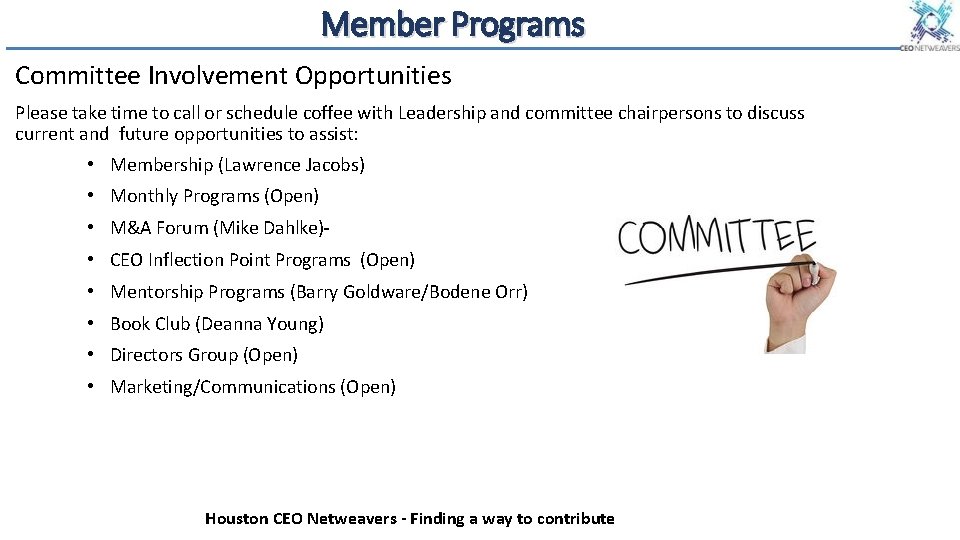 Member Programs Committee Involvement Opportunities Please take time to call or schedule coffee with