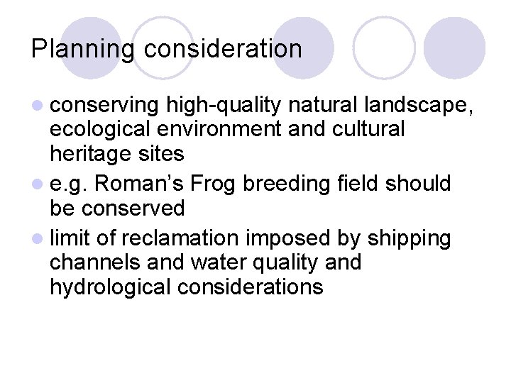Planning consideration l conserving high-quality natural landscape, ecological environment and cultural heritage sites l