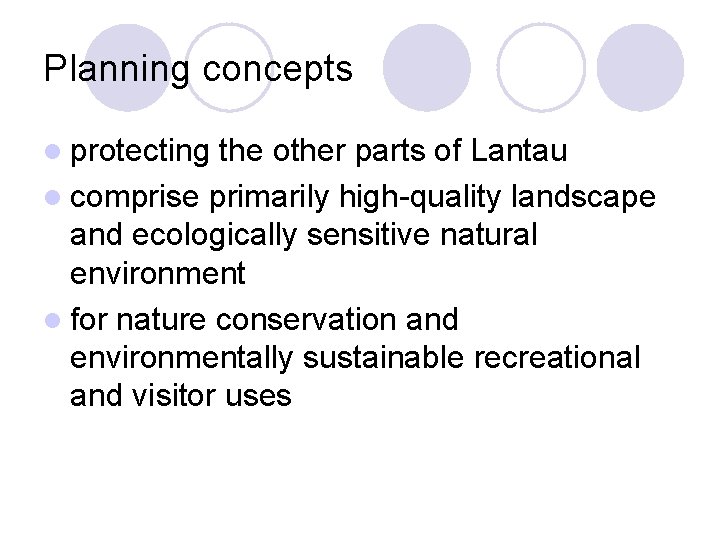 Planning concepts l protecting the other parts of Lantau l comprise primarily high-quality landscape
