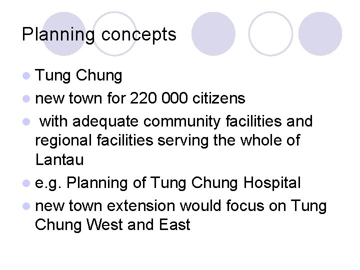 Planning concepts l Tung Chung l new town for 220 000 citizens l with