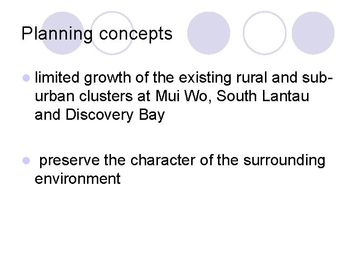 Planning concepts l limited growth of the existing rural and suburban clusters at Mui
