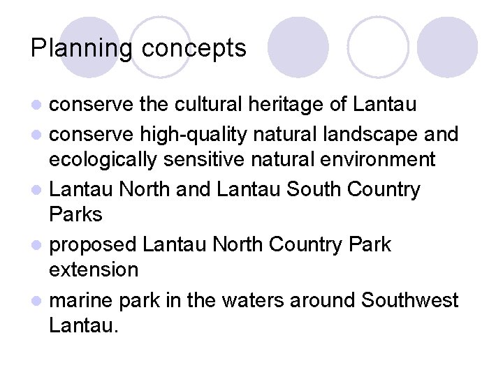 Planning concepts conserve the cultural heritage of Lantau l conserve high-quality natural landscape and