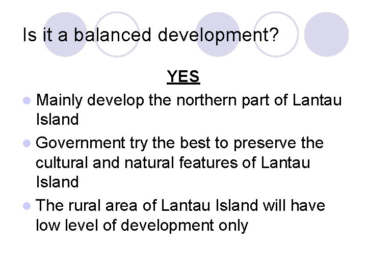 Is it a balanced development? YES l Mainly develop the northern part of Lantau