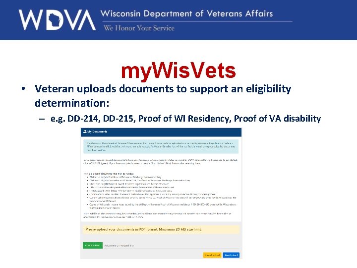 my. Wis. Vets • Veteran uploads documents to support an eligibility determination: – e.