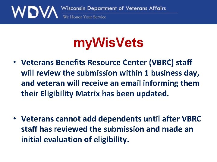 my. Wis. Vets • Veterans Benefits Resource Center (VBRC) staff will review the submission