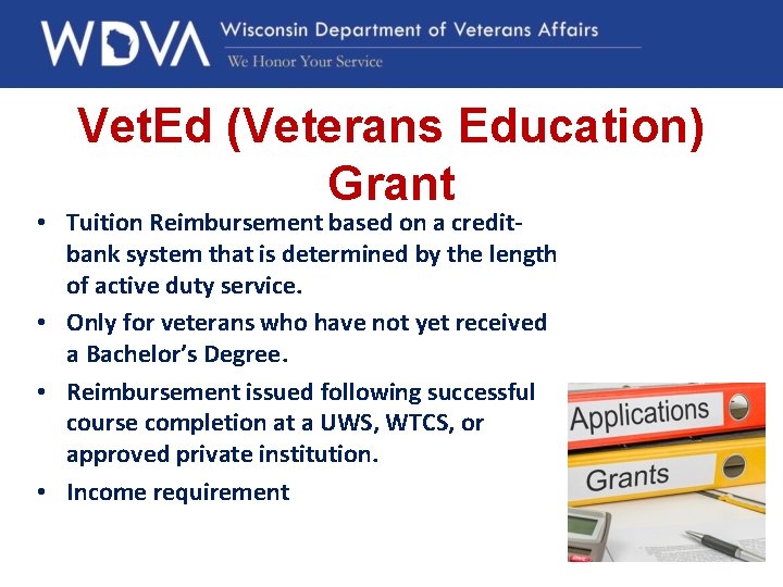 Vet. Ed (Veterans Education) Grant • Tuition Reimbursement based on a creditbank system that