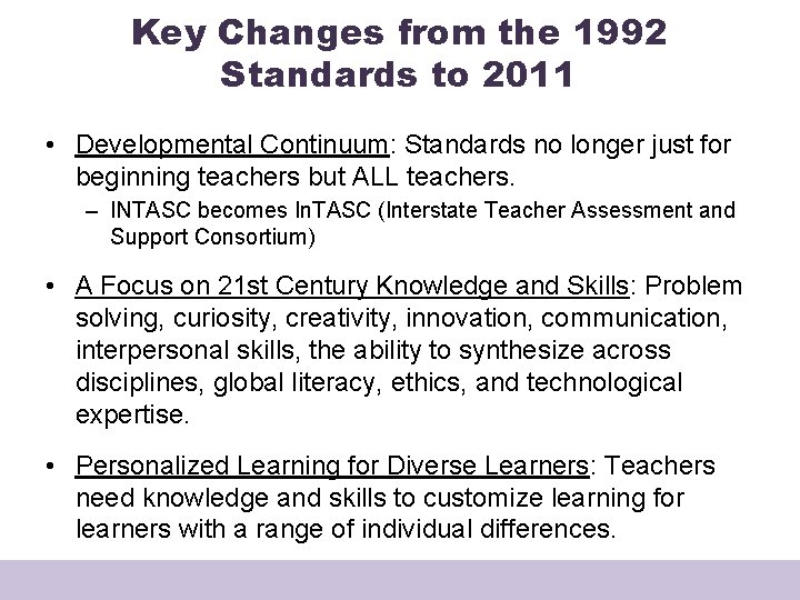 Key Changes from the 1992 Standards to 2011 • Developmental Continuum: Standards no longer