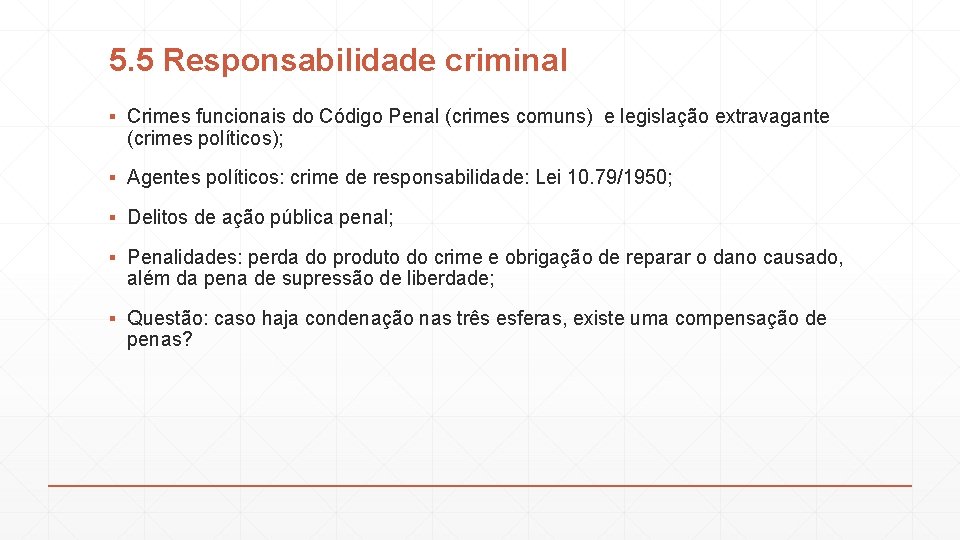 5. 5 Responsabilidade criminal ▪ Crimes funcionais do Código Penal (crimes comuns) e legislação