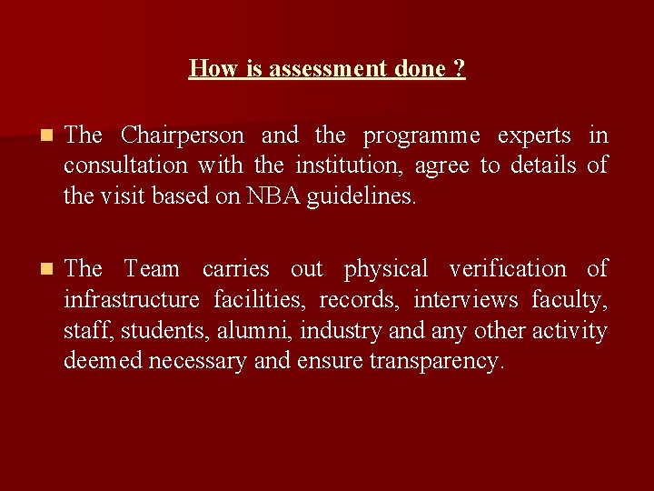 How is assessment done ? n The Chairperson and the programme experts in consultation