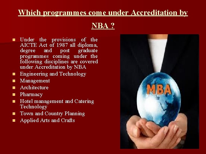 Which programmes come under Accreditation by NBA ? n n n n Under the