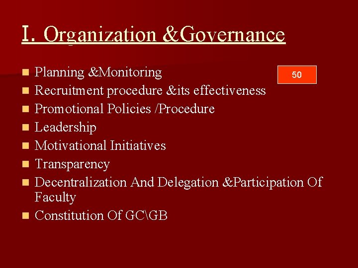 I. Organization &Governance n n n n Planning &Monitoring 50 Recruitment procedure &its effectiveness