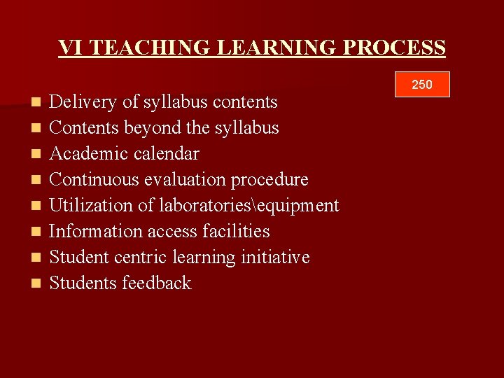 VI TEACHING LEARNING PROCESS n n n n Delivery of syllabus contents Contents beyond