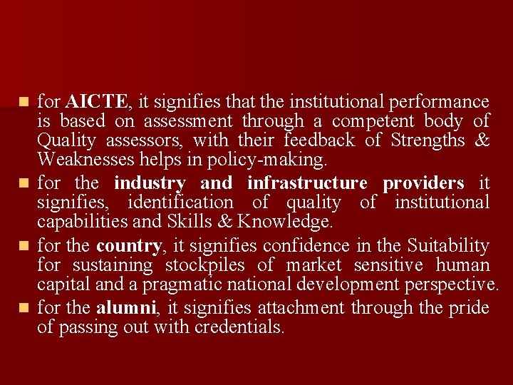 for AICTE, it signifies that the institutional performance is based on assessment through a
