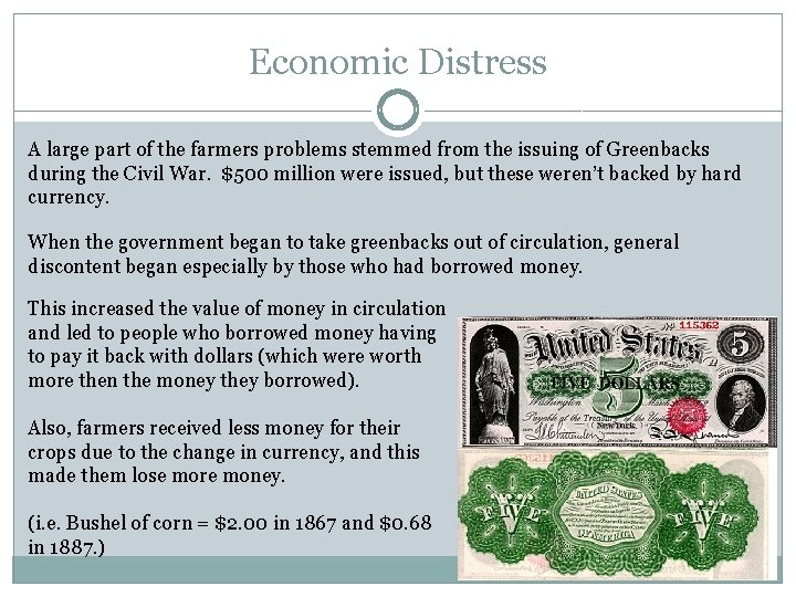 Economic Distress A large part of the farmers problems stemmed from the issuing of