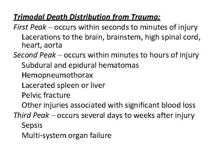 Trimodal Death Distribution from Trauma: First Peak – occurs within seconds to minutes of