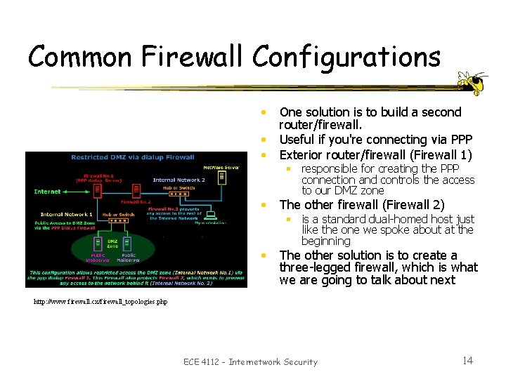 Common Firewall Configurations • • • One solution is to build a second router/firewall.