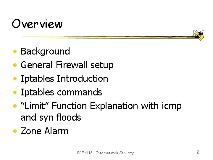 Overview • • • Background General Firewall setup Iptables Introduction Iptables commands “Limit” Function