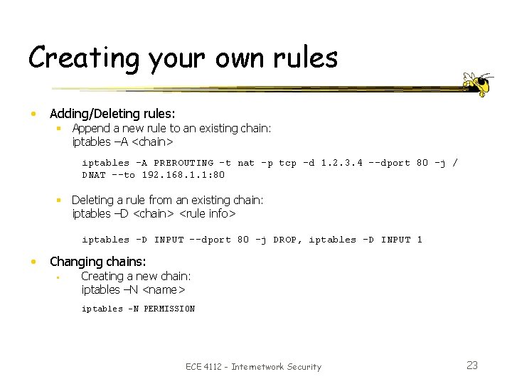 Creating your own rules • Adding/Deleting rules: § Append a new rule to an