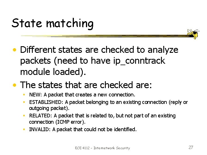 State matching • Different states are checked to analyze packets (need to have ip_conntrack