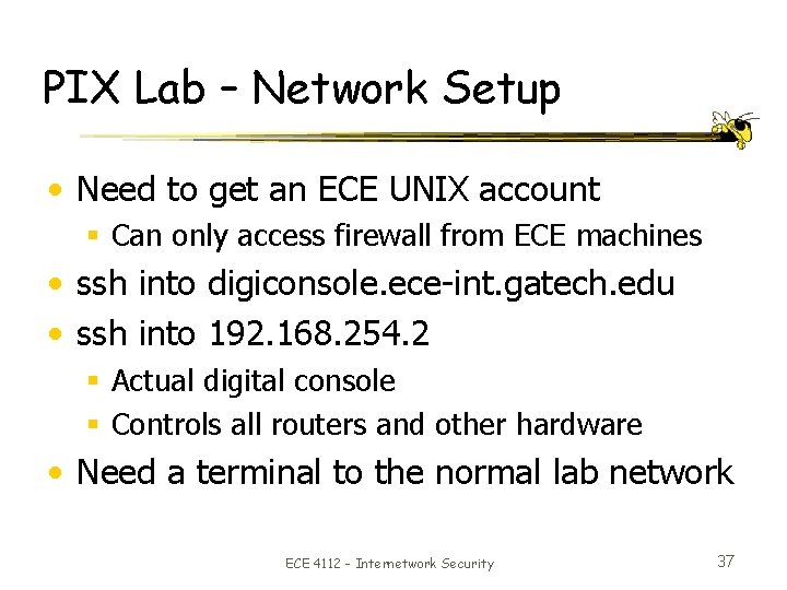 PIX Lab – Network Setup • Need to get an ECE UNIX account §
