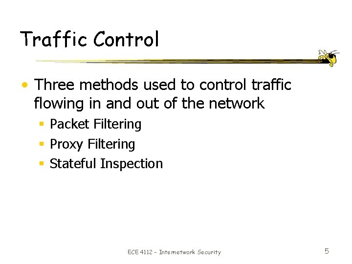 Traffic Control • Three methods used to control traffic flowing in and out of