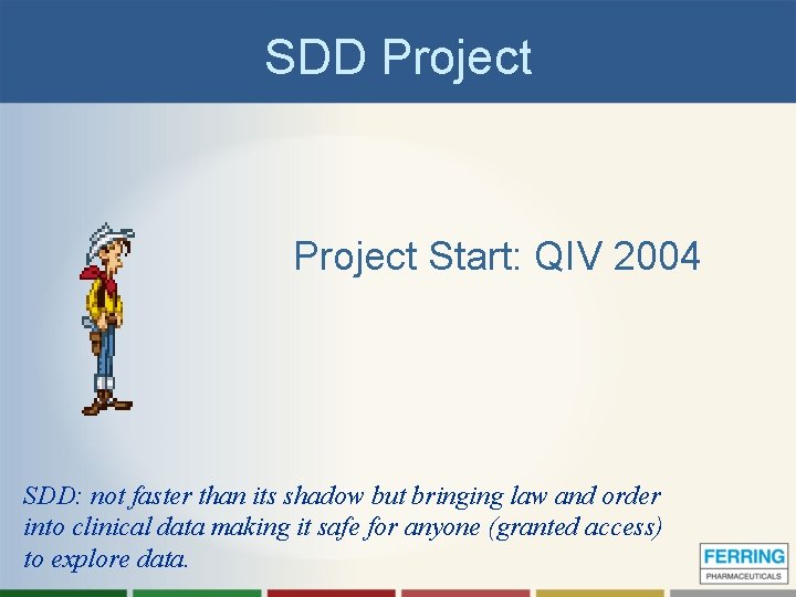 SDD Project Start: QIV 2004 SDD: not faster than its shadow but bringing law