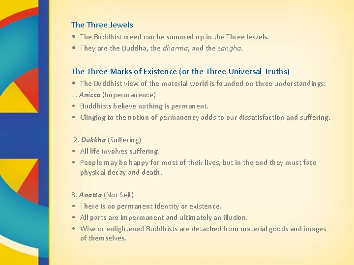 The Three Jewels • The Buddhist creed can be summed up in the Three