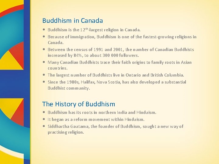 Buddhism in Canada • Buddhism is the 12 th-largest religion in Canada. • Because