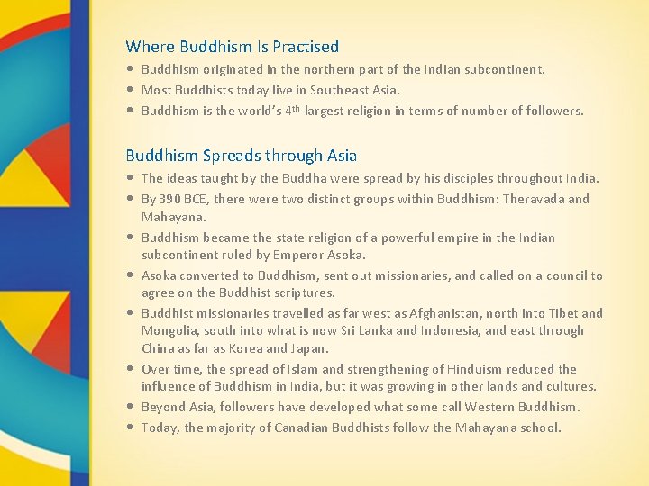 Where Buddhism Is Practised • Buddhism originated in the northern part of the Indian