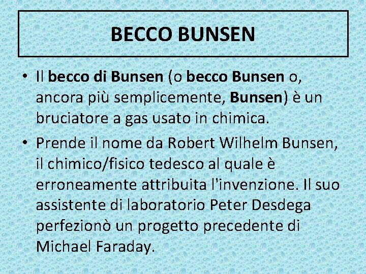 BECCO BUNSEN • Il becco di Bunsen (o becco Bunsen o, ancora più semplicemente,
